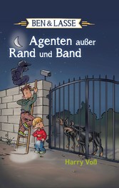 Ben und Lasse - Agenten außer Rand und Band