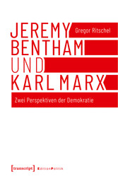 Jeremy Bentham und Karl Marx