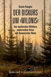 Der Diskurs um 'Wildnis'