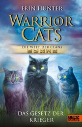 Warrior Cats - Die Welt der Clans. Das Gesetz der Krieger