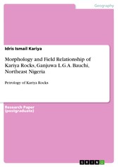 Morphology and Field Relationship of Kariya Rocks, Ganjuwa L.G.A. Bauchi, Northeast Nigeria