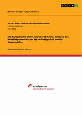 Die Europäische Union und die VR China. Analyse des Konfliktpotenzials der Wirtschaftspolitik zweier Supermächte