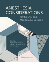 Anesthesia Considerations for the Oral and Maxillofacial Surgeon