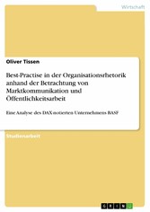 Best-Practise in der Organisationsrhetorik anhand der Betrachtung von Marktkommunikation und Öffentlichkeitsarbeit