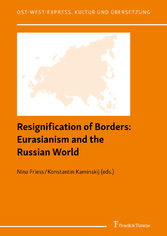 Resignification of Borders: Eurasianism and the Russian World