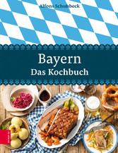 Bayern - Das Kochbuch