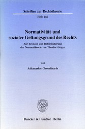 Normativität und sozialer Geltungsgrund des Rechts.