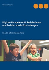 Digitale Kompetenz für Erzieherinnen und Erzieher sowie Kita-Leitungen