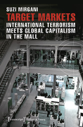 Target Markets - International Terrorism Meets Global Capitalism in the Mall