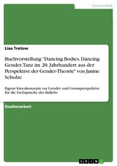 Buchvorstellung 'Dancing Bodies. Dancing Gender. Tanz im 20. Jahrhundert aus der Perspektive der Gender-Theorie' von Janine Schulze