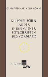 Die böhmischen Länder in den Wiener Zeitschriften und Almanachen des Vormärz (1805-1848)