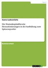 Die Humankapitaltheorie. Herausforderungen in der Ausbildung zum Spitzensportler