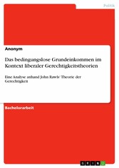 Das bedingungslose Grundeinkommen im Kontext liberaler Gerechtigkeitstheorien