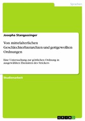 Von mittelalterlichen Geschlechterhierarchien und gottgewollten Ordnungen