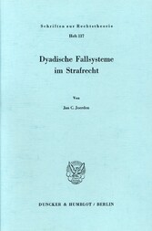 Dyadische Fallsysteme im Strafrecht.