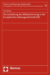 Die Gestaltung der Mitbestimmung in der Europäischen Aktiengesellschaft (SE)