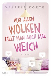 Aus allen Wolken fällt man auch mal weich