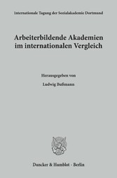 Arbeiterbildende Akademien im internationalen Vergleich.