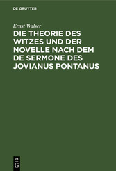 Die Theorie des Witzes und der Novelle nach dem de sermone des Jovianus Pontanus