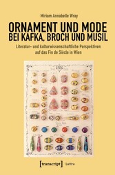 Ornament und Mode bei Kafka, Broch und Musil