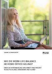 Wie die Work-Life-Balance im Home-Office gelingt