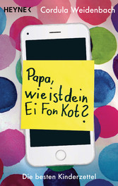 Papa, wie ist dein Ei Fon Kot?