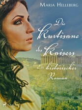 Die Kurtisane des Kaisers - Ein historischer Roman