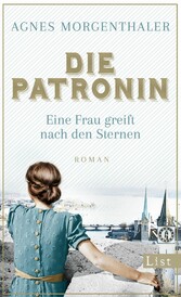 Die Patronin. Eine Frau greift nach den Sternen