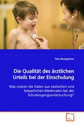 Die Qualität des ärztlichen Urteils bei der Einschulung