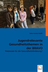 Jugendrelevante Gesundheitsthemen in der BRAVO