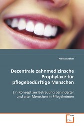 Dezentrale zahnmedizinsche Prophylaxe fürpflegebedürftige Menschen