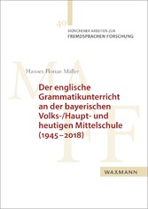 Der englische Grammatikunterricht an der bayerischen Volks-/Haupt- und heutigen Mittelschule (1945-2018)