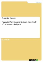 Financial Planning and Rating. A Case Study of the country Bulgaria