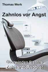 Zahnlos vor Angst