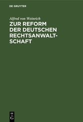 Zur Reform der deutschen Rechtsanwaltschaft