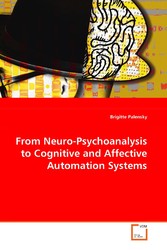 From Neuro-Psychoanalysis to Cognitive and Affective Automation Systems