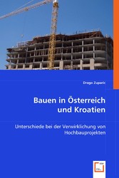 Bauen in Österreich und Kroatien