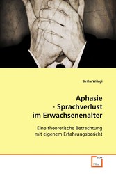 Aphasie - Sprachverlust im Erwachsenenalter