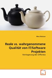 Reale vs. wahrgenommene Qualität von IT/Software Projekten