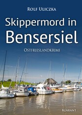 Skippermord in Bensersiel. Ostfrieslandkrimi