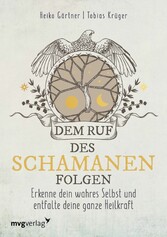 Dem Ruf des Schamanen folgen