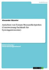 Anrichten von Tomate-Mozzarella-Spießen (Unterweisung Fachkraft für Systemgastronomie)