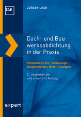 Dach- und Bauwerksabdichtung in der Praxis