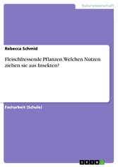 Fleischfressende Pflanzen. Welchen Nutzen ziehen sie aus Insekten?