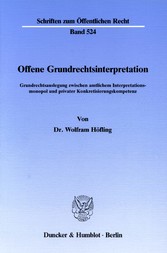 Offene Grundrechtsinterpretation.