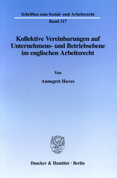 Kollektive Vereinbarungen auf Unternehmens- und Betriebsebene im englischen Arbeitsrecht.