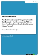 Welche Inszenierungsstrategien verwendet die Alternative für Deutschland (AfD) in ihren Facebook-Posts über Geflüchtete und Migrant*innen?