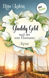 Gladdy Gold und der tote Ehemann: Band 4