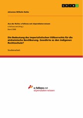 Die Bedeutung des imperialistischen Völkerrechts für die einheimische Bevölkerung. Gewährte es den Indigenen Rechtsschutz?