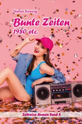 Bunte Zeiten - 1980 etc.